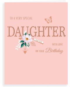 To A Very Special Daughter With Love On Your Birthday. 8x6 Inces (19x13cm)