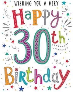 Age 30 Birthday Card For Him Or Her. 19x13cm (8x6 Inches)