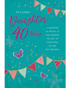 To A Lovely Daughter 40th Medium Birthday Card 15x25cm (6x9inches)