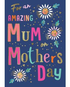 Mum Happy Mother's Day Card. For An Amazing Mum. 23x15cm (9x6 Inches)