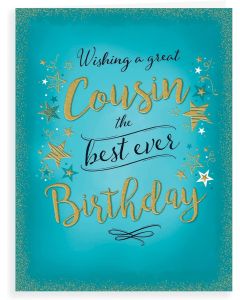 Cousin Birthday Card. Wishing You The Best Ever Birthday 19x13cm (8x6 Inches)