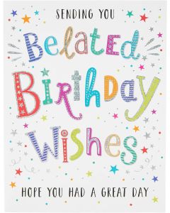 Dazzles Belated Birthday Card. 8x6 Inches (19x13cm)