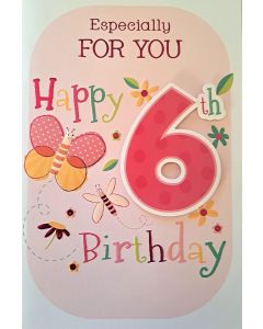Especially for you 6th Birthday Card for Girl. 23x15cm (9x6 Inches)