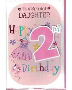 To A Special Daughter Happy 2nd Birthday Card. 23x15cm (9x6 Inches)