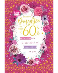 Daughter 60th Birthday Card. Pink Floral Design. 23x15cm