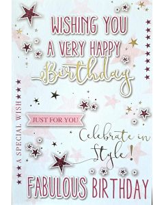 Wishing you a Very Happy Birthday Just For You Celebrate In Style. Card For Female. 19x13cm